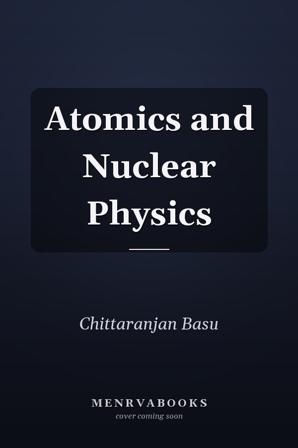 Atomics and Nuclear Physics