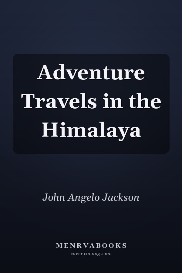 Adventure Travels in the Himalaya
