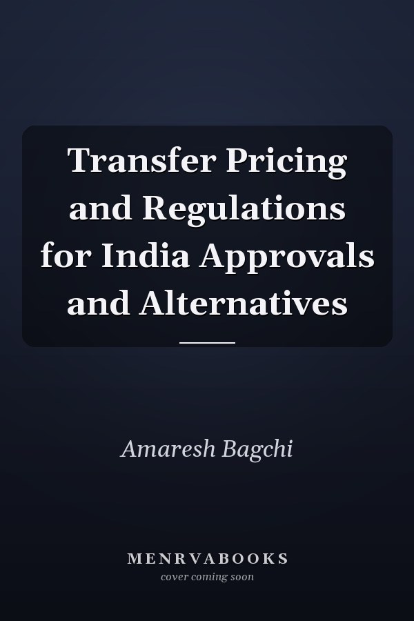 Transfer Pricing and Regulations for India Approvals and Alternatives