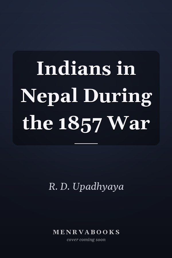 Indians in Nepal During the 1857 War