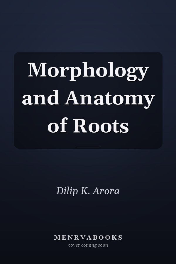 Morphology and Anatomy of Roots