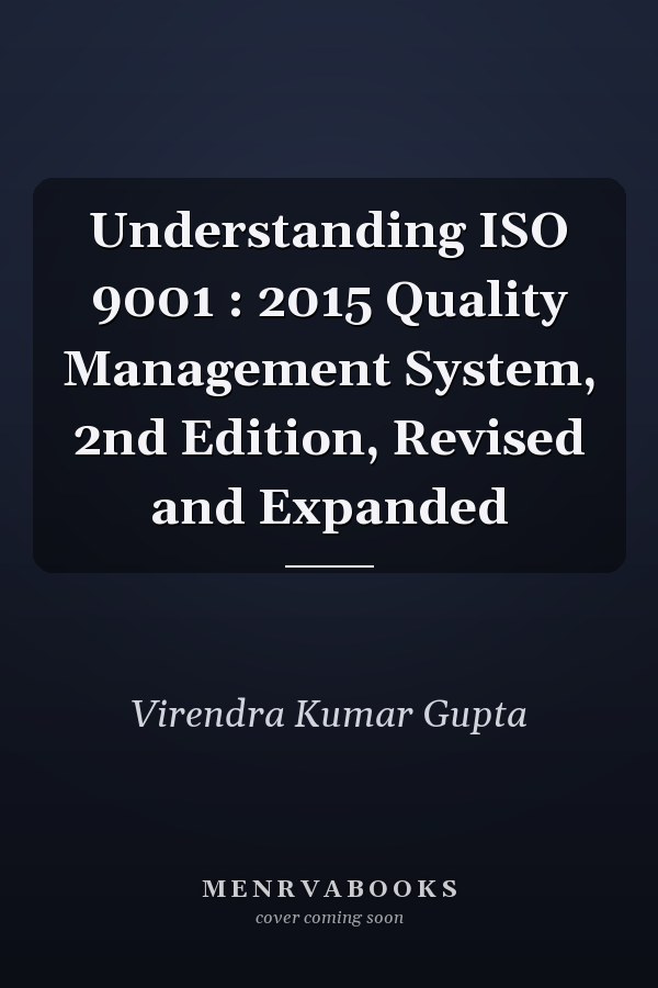 Understanding ISO 9001 : 2015 Quality Management System, 2nd Edition, Revised and Expanded