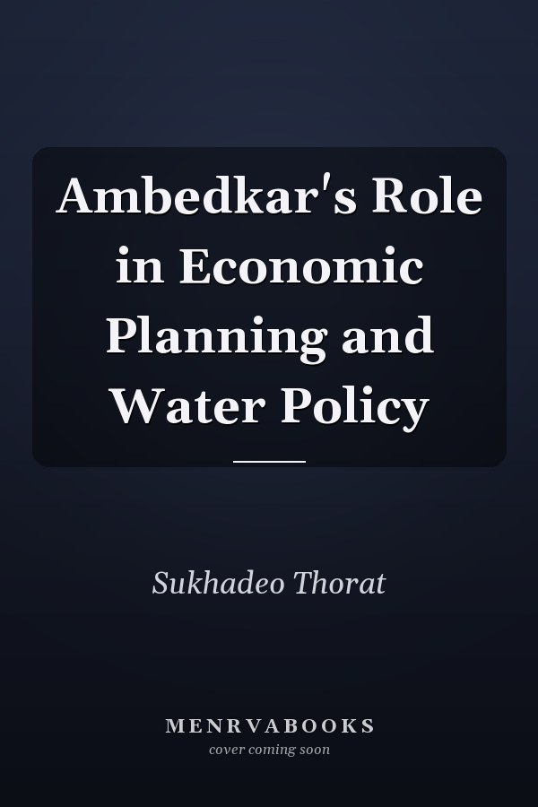Ambedkar's Role in Economic Planning and Water Policy