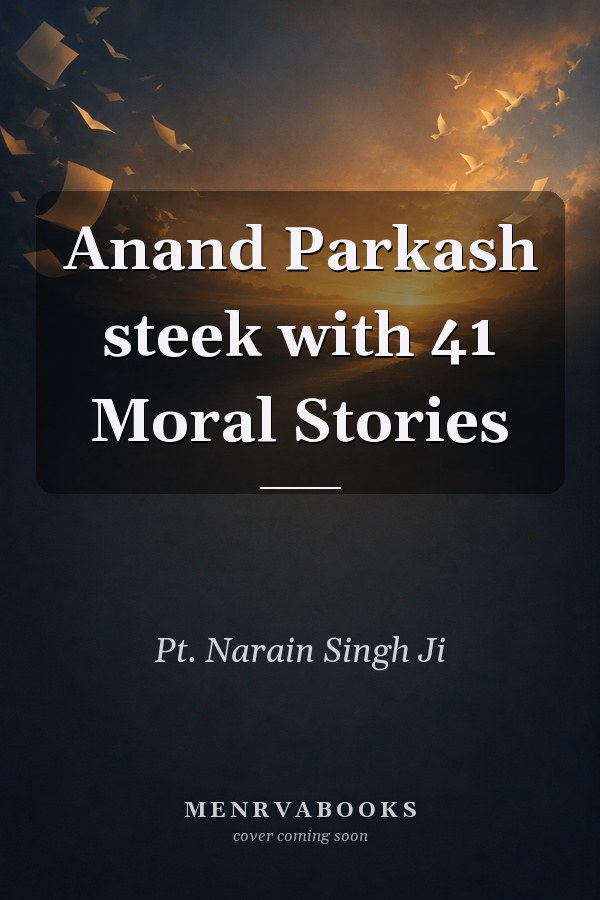 Anand Parkash steek with 41 Moral Stories