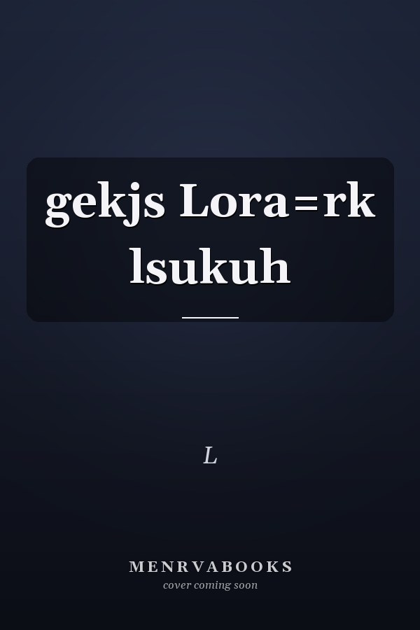 gekjs Lora=rk lsukuh