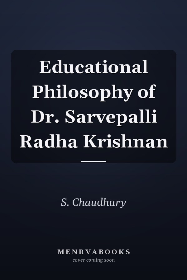 Educational Philosophy of Dr. Sarvepalli Radha Krishnan