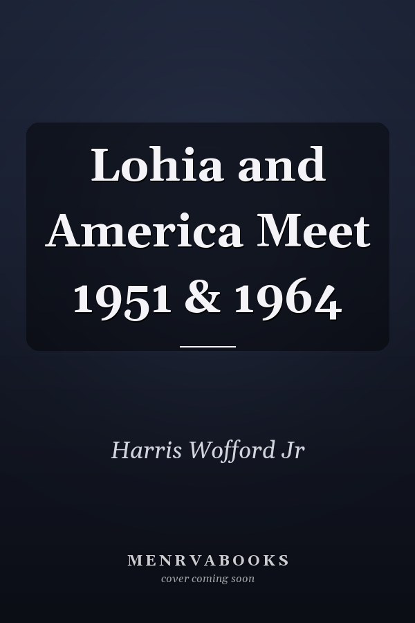 Lohia and America Meet 1951 & 1964