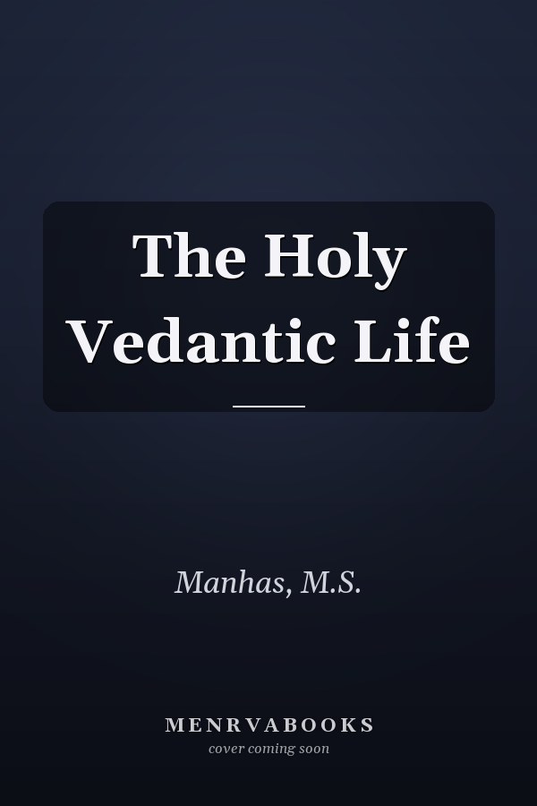 The Holy Vedantic Life