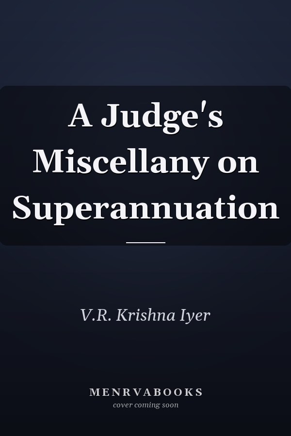 A Judge's Miscellany on Superannuation
