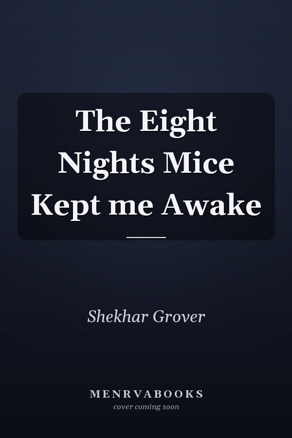 The Eight Nights Mice Kept me Awake