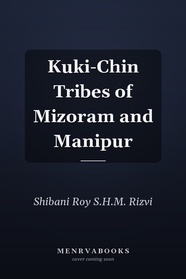 Kuki-Chin Tribes of Mizoram and Manipur