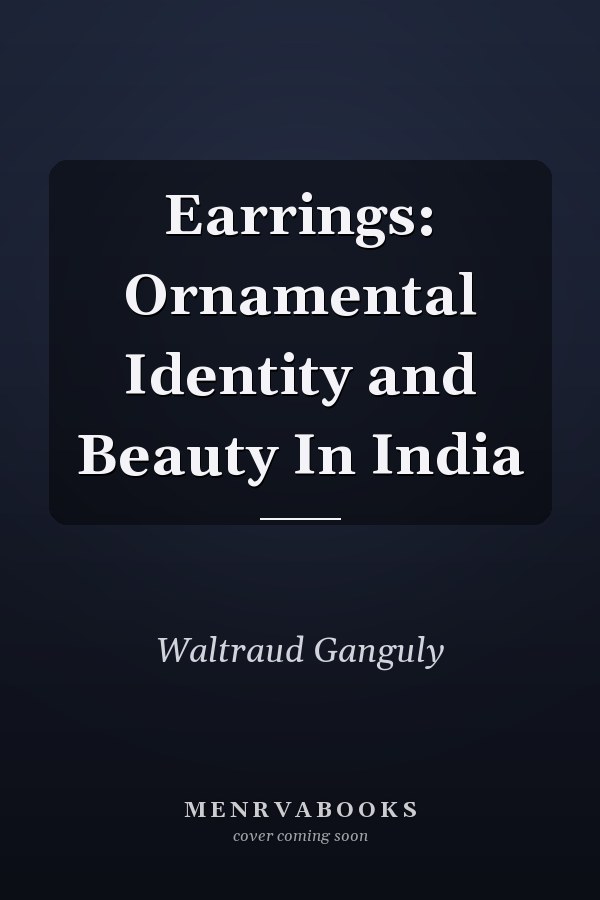 Earrings: Ornamental Identity and Beauty In India