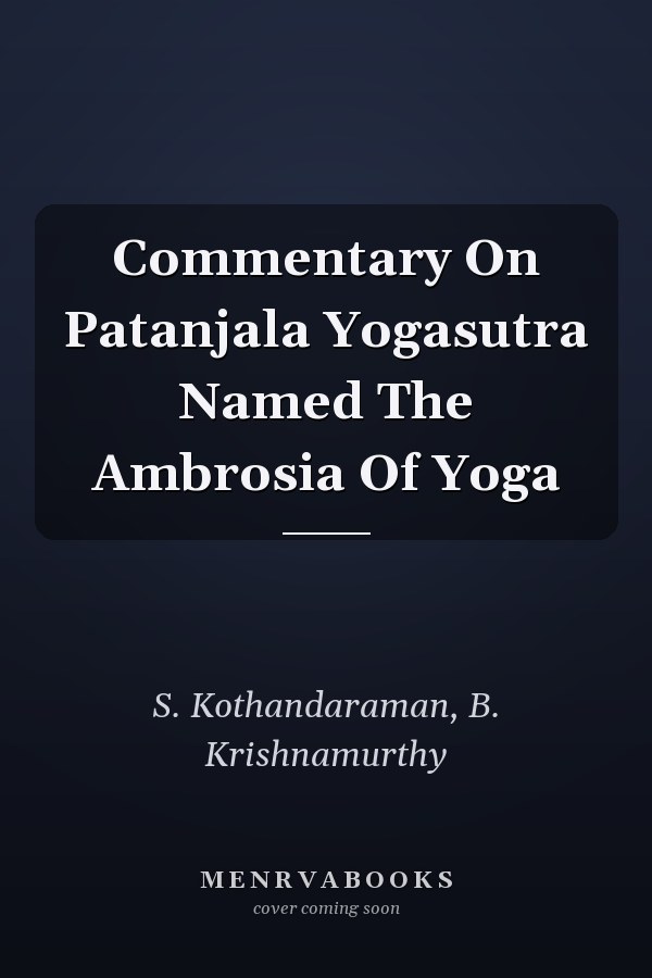 Commentary On Patanjala Yogasutra Named The Ambrosia Of Yoga