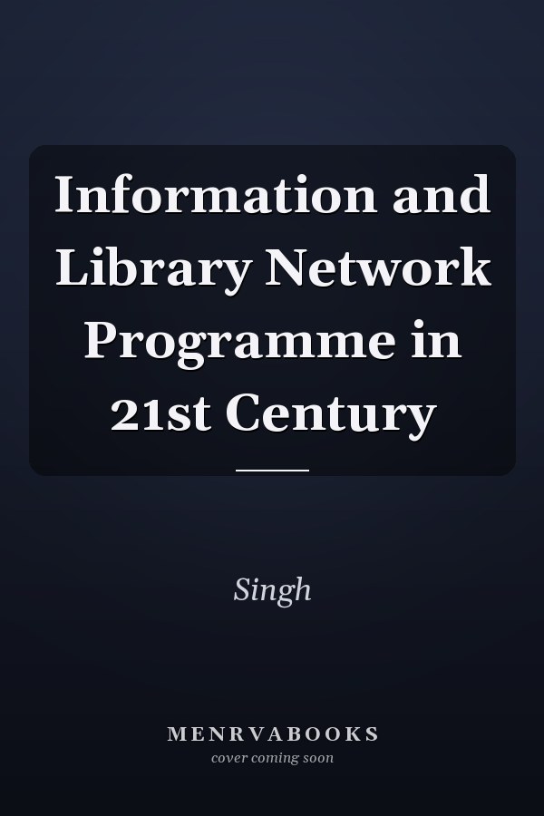 Information and Library Network Programme in 21st Century