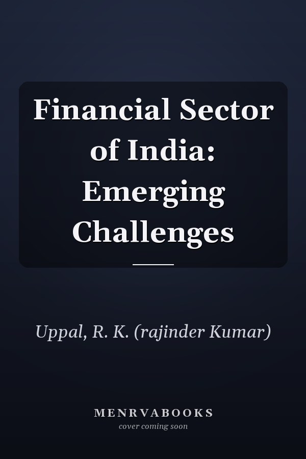Financial Sector of India: Emerging Challenges