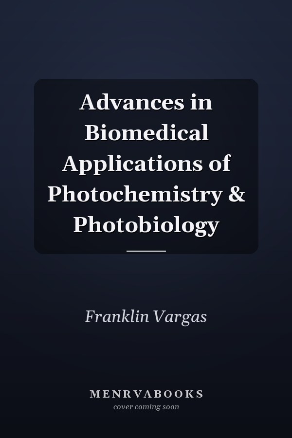 Advances in Biomedical Applications of Photochemistry & Photobiology