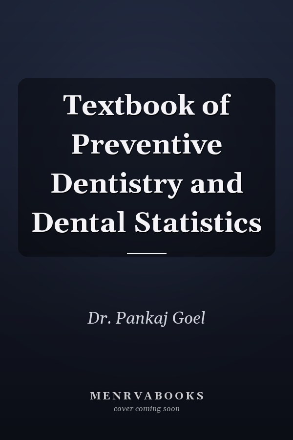 Textbook of Preventive Dentistry and Dental Statistics