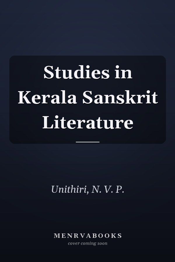 Studies in Kerala Sanskrit Literature