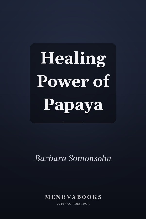 Healing Power of Papaya