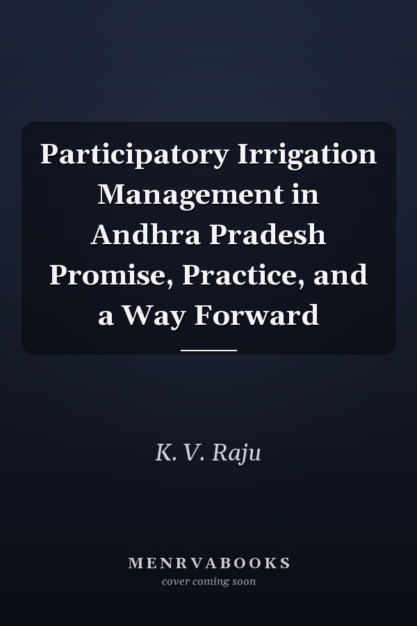Participatory Irrigation Management in Andhra Pradesh Promise, Practice, and a Way Forward