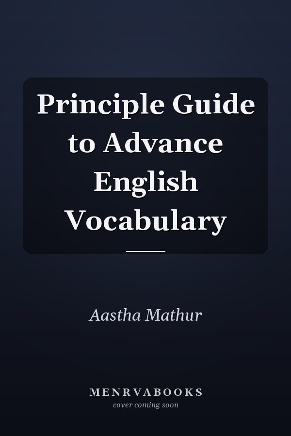Principle Guide to Advance English Vocabulary