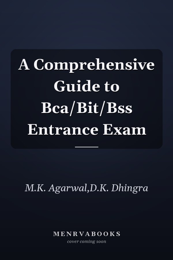 A Comprehensive Guide to Bca/Bit/Bss Entrance Exam