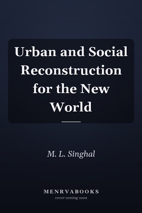 Urban and Social Reconstruction for the New World