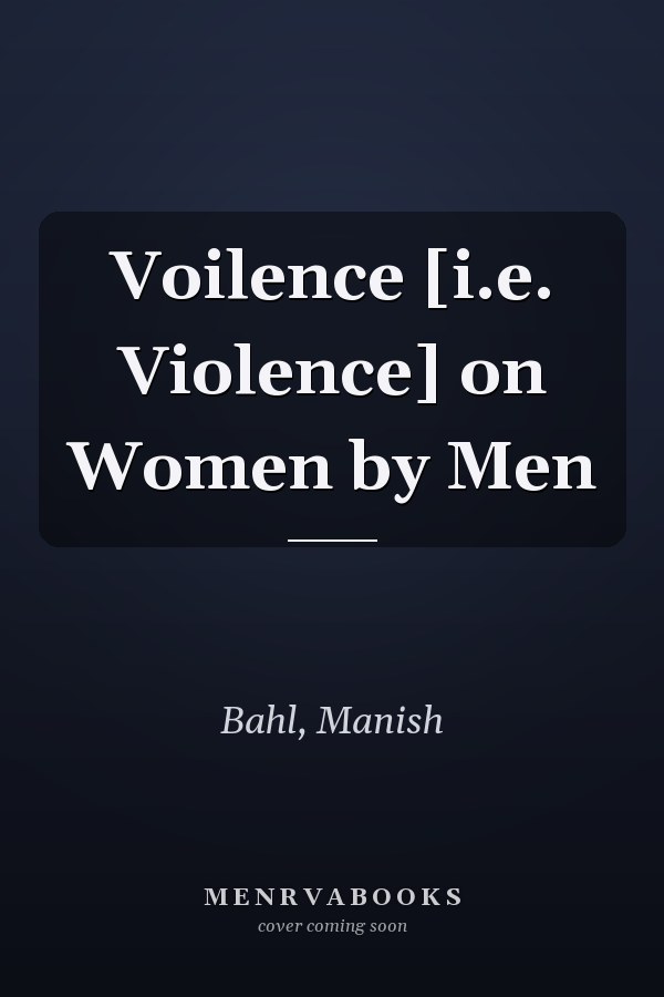 Voilence [i.e. Violence] on Women by Men