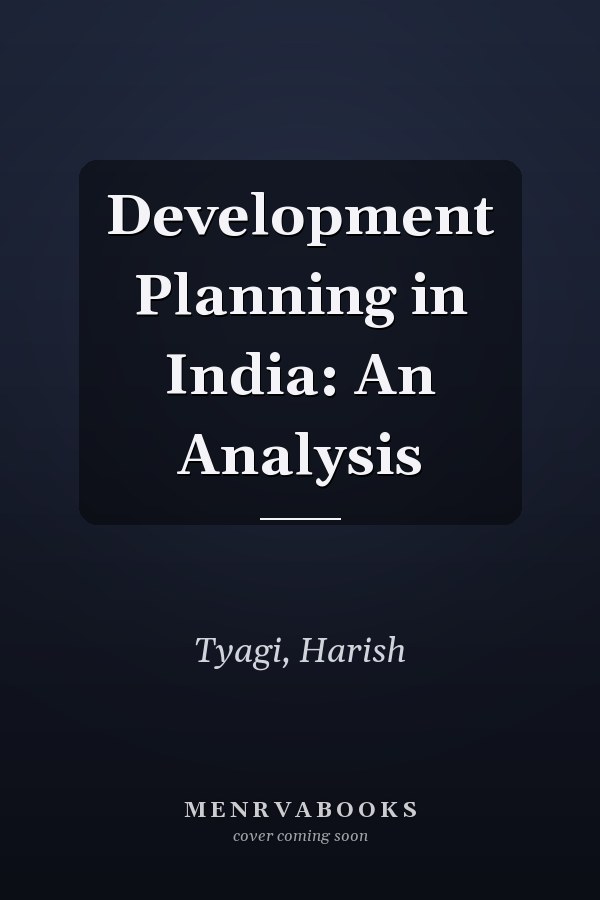 Development Planning in India: An Analysis