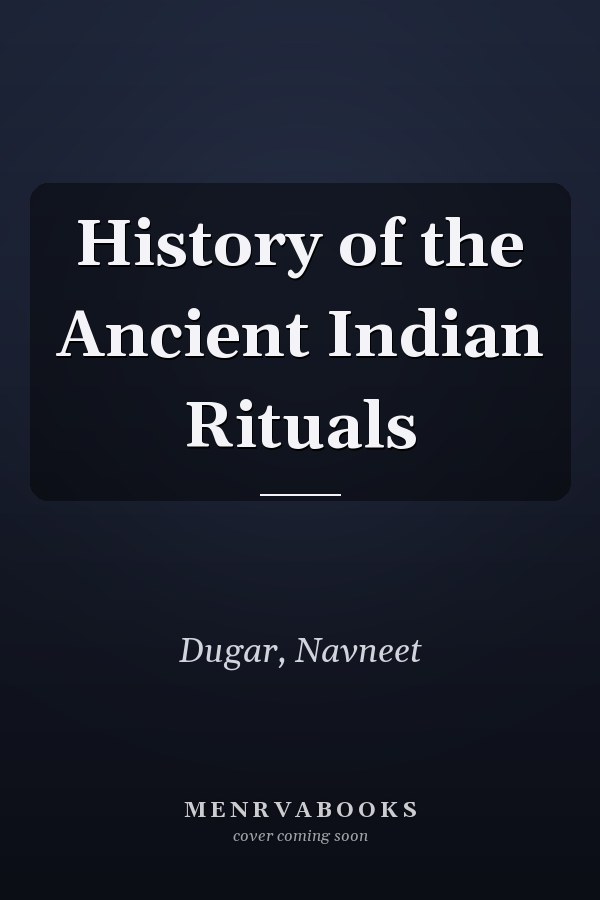 History of the Ancient Indian Rituals