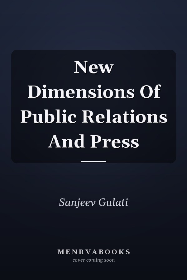 New Dimensions Of Public Relations And Press