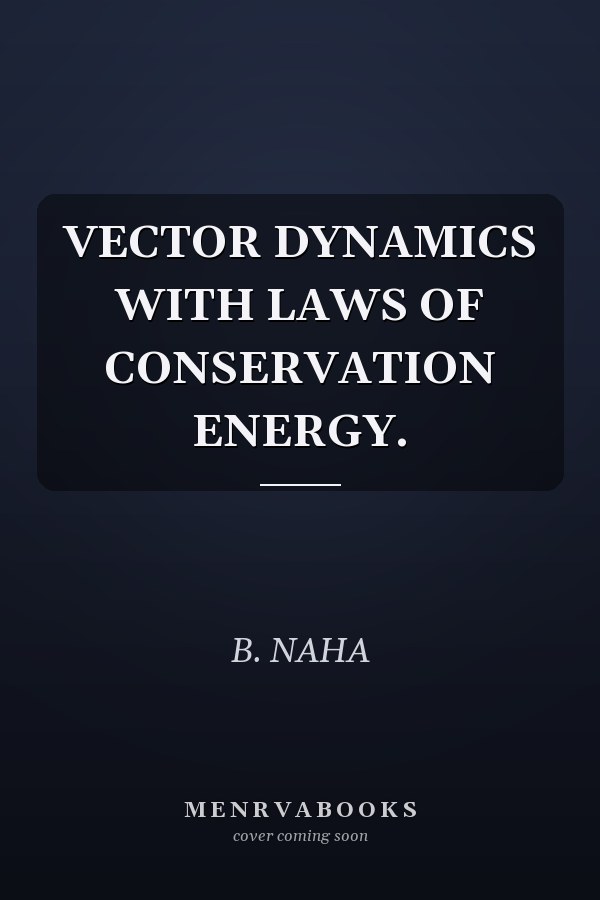 VECTOR DYNAMICS WITH LAWS OF CONSERVATION ENERGY.