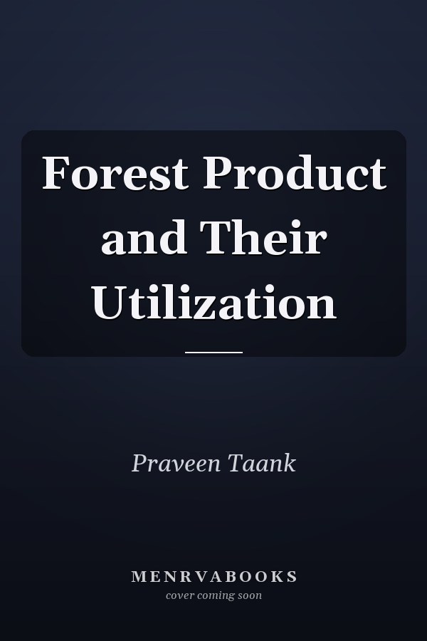 Forest Product and Their Utilization