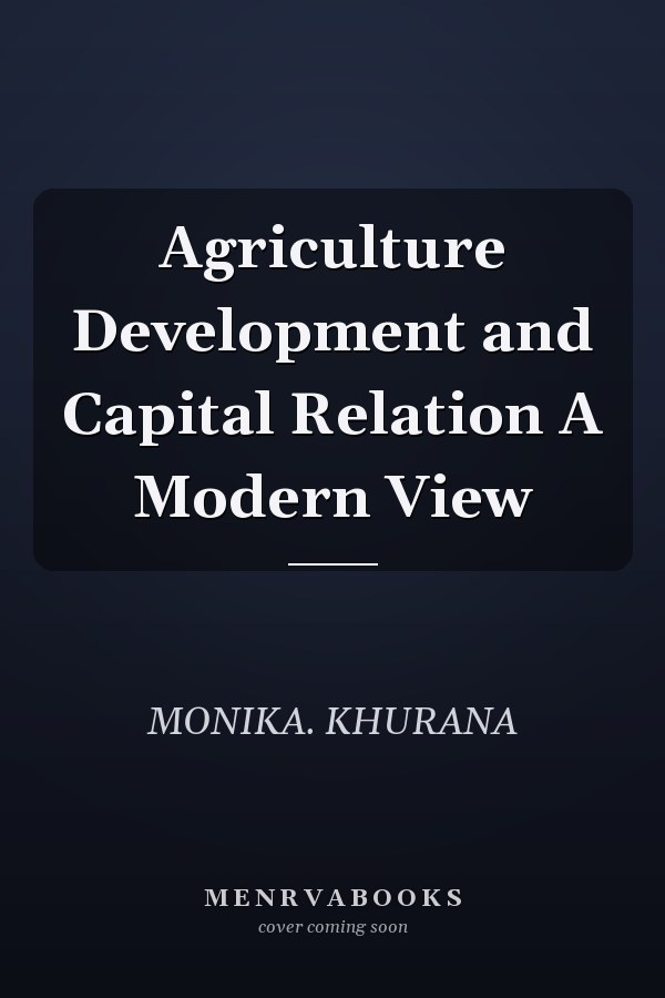 Agriculture Development and Capital Relation A Modern View