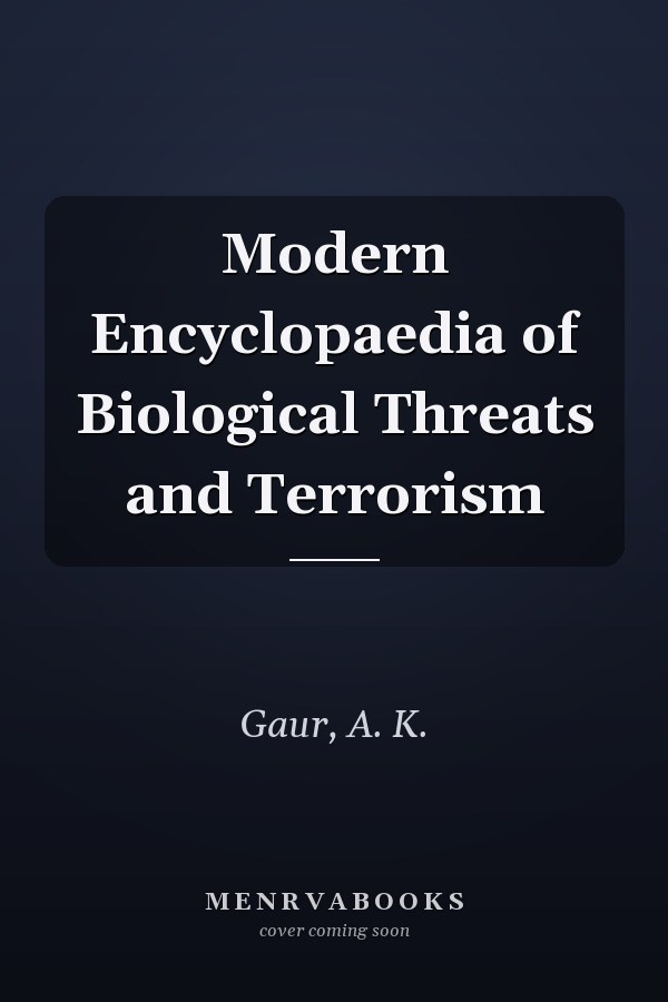 Modern Encyclopaedia of Biological Threats and Terrorism