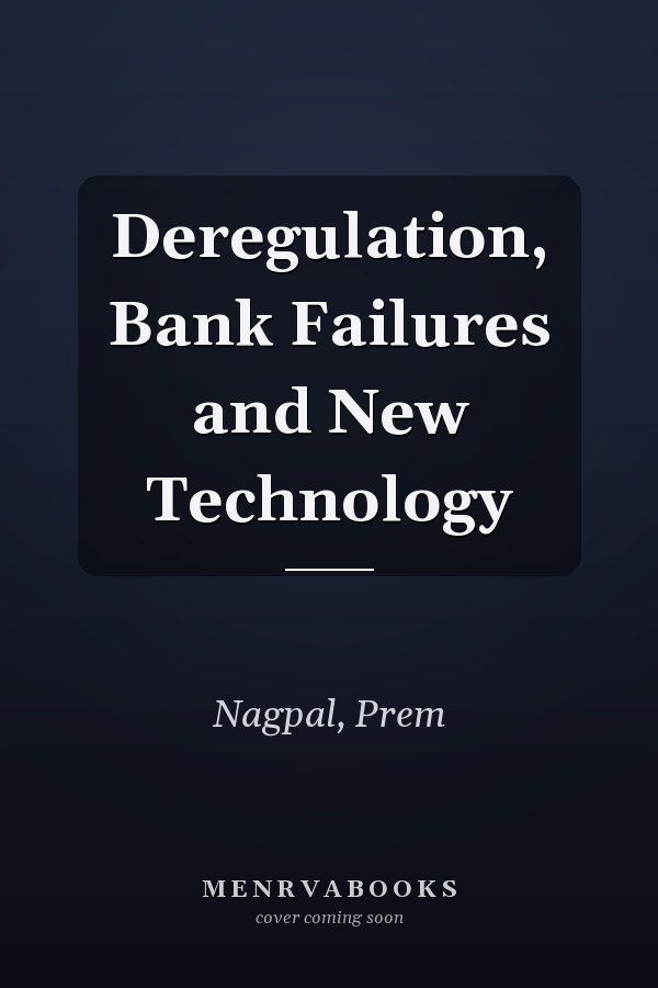 Deregulation, Bank Failures and New Technology