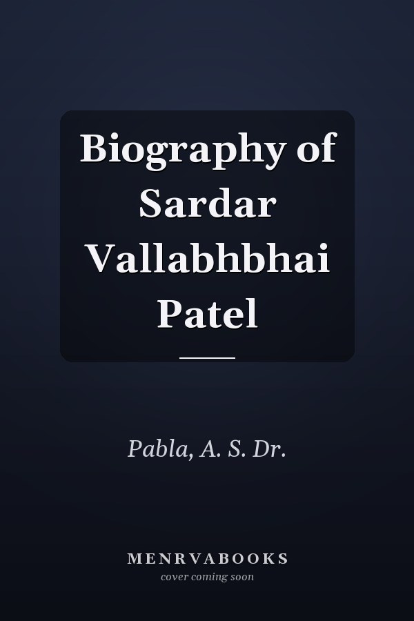 Biography of Sardar Vallabhbhai Patel