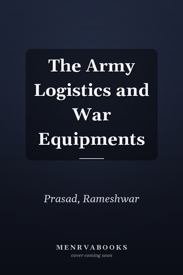 The Army Logistics and War Equipments