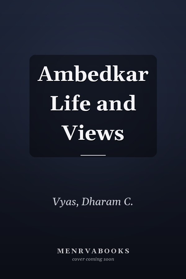 Ambedkar Life and Views