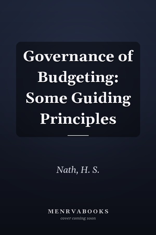 Governance of Budgeting: Some Guiding Principles