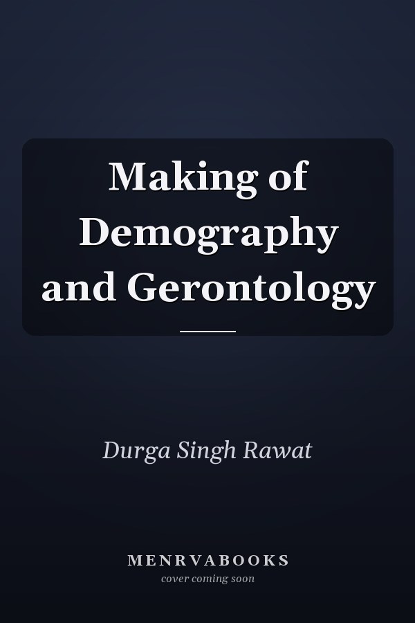 Making of Demography and Gerontology