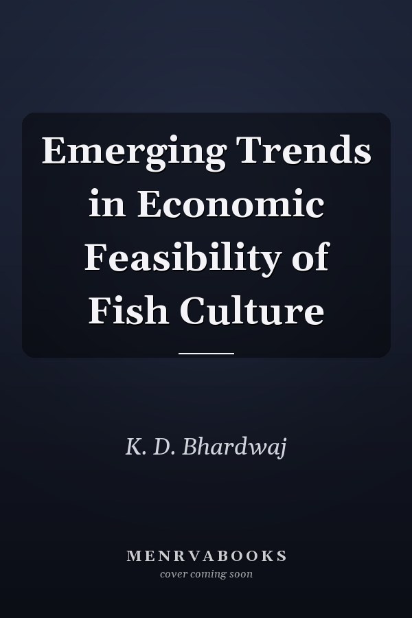 Emerging Trends in Economic Feasibility of Fish Culture