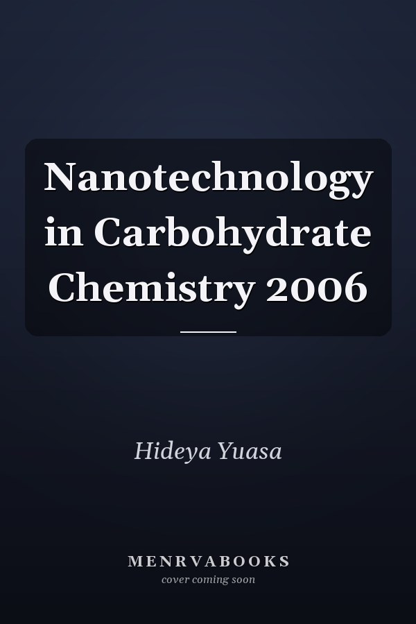 Nanotechnology in Carbohydrate Chemistry 2006