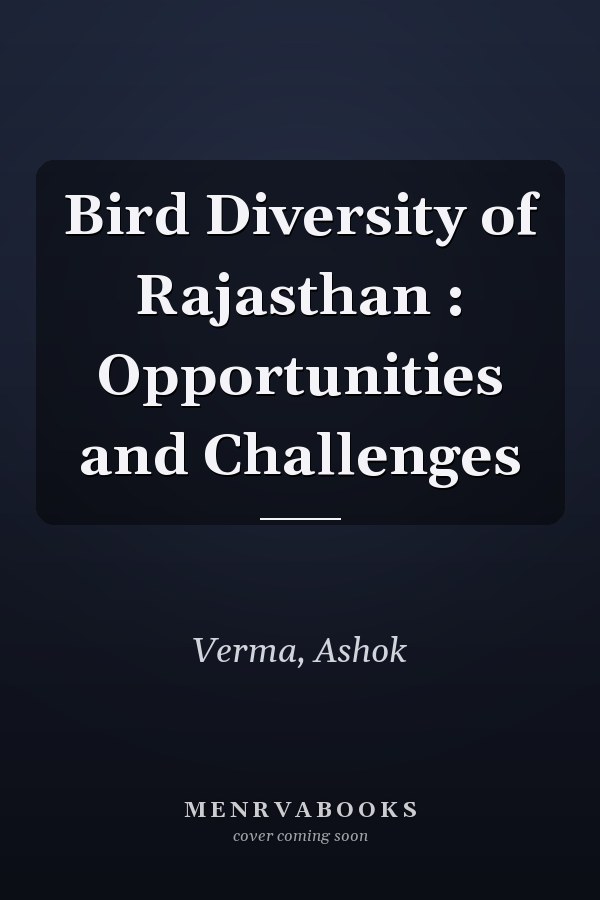 Bird Diversity of Rajasthan : Opportunities and Challenges
