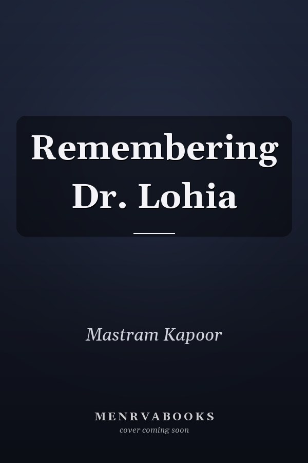 Remembering Dr. Lohia