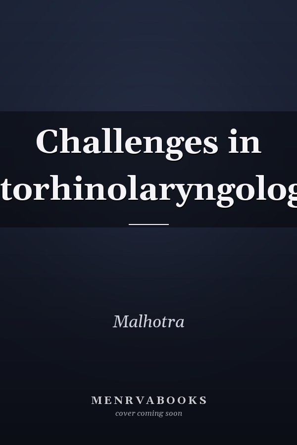 Challenges in Otorhinolaryngology
