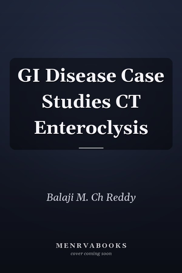 GI Disease Case Studies CT Enteroclysis