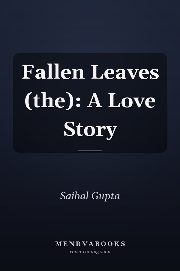 Fallen Leaves (the): A Love Story
