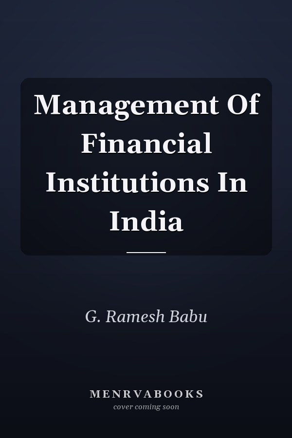 Management Of Financial Institutions In India