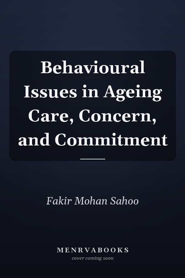 Behavioural Issues in Ageing Care, Concern, and Commitment
